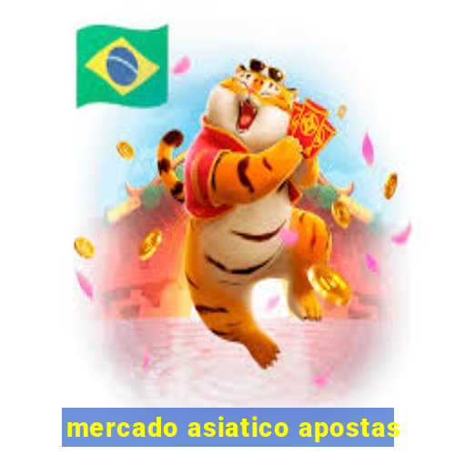 mercado asiatico apostas